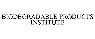 BIODEGRADABLE PRODUCTS INSTITUTE