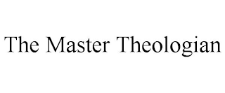 THE MASTER THEOLOGIAN
