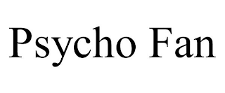 PSYCHO FAN