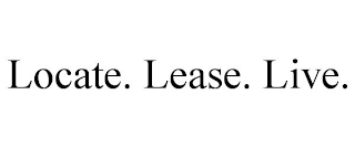 LOCATE. LEASE. LIVE.