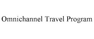 OMNICHANNEL TRAVEL PROGRAM