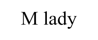 M LADY