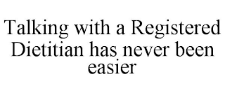 TALKING WITH A REGISTERED DIETITIAN HAS NEVER BEEN EASIER