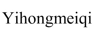 YIHONGMEIQI