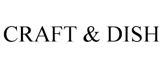 CRAFT & DISH