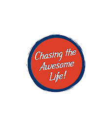 CHASING THE AWESOME LIFE