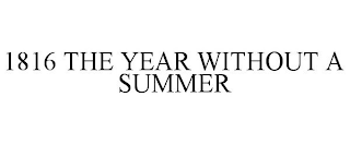 1816 THE YEAR WITHOUT A SUMMER