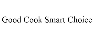 GOOD COOK SMART CHOICE