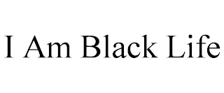 I AM BLACK LIFE