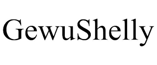 GEWUSHELLY