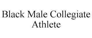 BLACK MALE COLLEGIATE ATHLETE