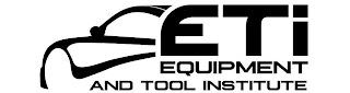 ETI EQUIPMENT AND TOOL INSTITUTE