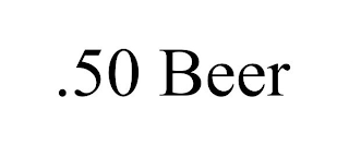 .50 BEER