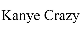 KANYE CRAZY
