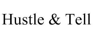 HUSTLE & TELL