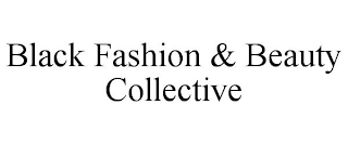 BLACK FASHION & BEAUTY COLLECTIVE