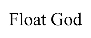 FLOAT GOD