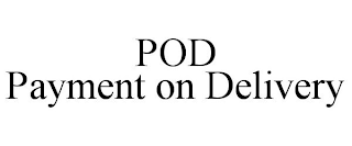 POD PAYMENT ON DELIVERY