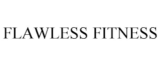 FLAWLESS FITNESS