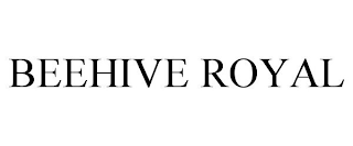 BEEHIVE ROYAL