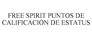 FREE SPIRIT PUNTOS DE CALIFICACIÓN DE ESTATUS