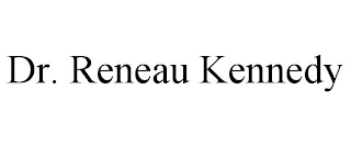 DR. RENEAU KENNEDY