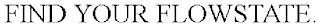 FIND YOUR FLOWSTATE.