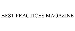 BEST PRACTICES MAGAZINE