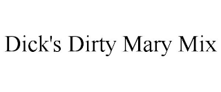 DICK'S DIRTY MARY MIX