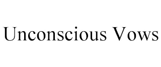 UNCONSCIOUS VOWS