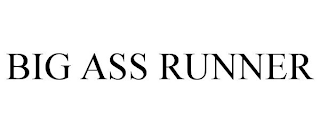 BIG ASS RUNNER