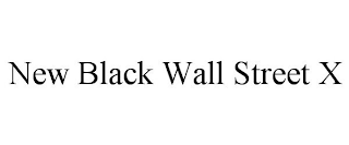 NEW BLACK WALL STREET X