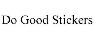 DO GOOD STICKERS