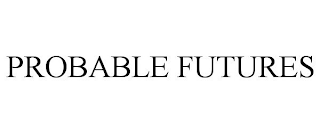 PROBABLE FUTURES