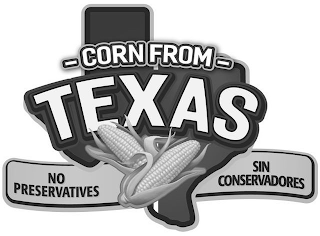 CORN FROM TEXAS NO PRESERVATIVES SIN CONSERVADORES