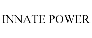 INNATE POWER