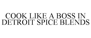 COOK LIKE A BOSS IN DETROIT SPICE BLENDS