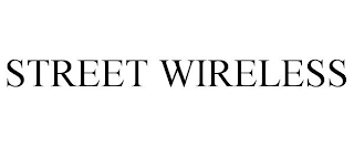 STREET WIRELESS