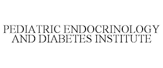 PEDIATRIC ENDOCRINOLOGY AND DIABETES INSTITUTE