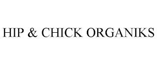 HIP & CHICK ORGANIKS