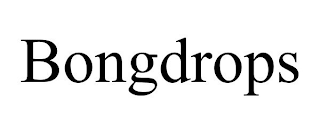 BONGDROPS