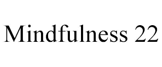 MINDFULNESS 22