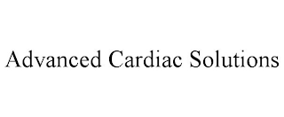 ADVANCED CARDIAC SOLUTIONS