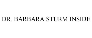 DR. BARBARA STURM INSIDE