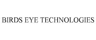 BIRDS EYE TECHNOLOGIES