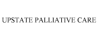 UPSTATE PALLIATIVE CARE