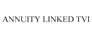 ANNUITY LINKED TVI