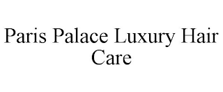 PARIS PALACE LUXURY HAIR CARE