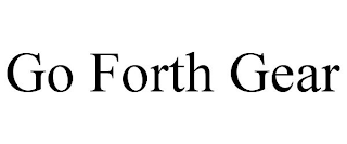 GO FORTH GEAR