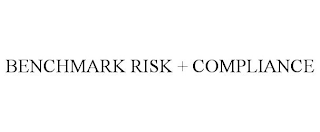 BENCHMARK RISK + COMPLIANCE